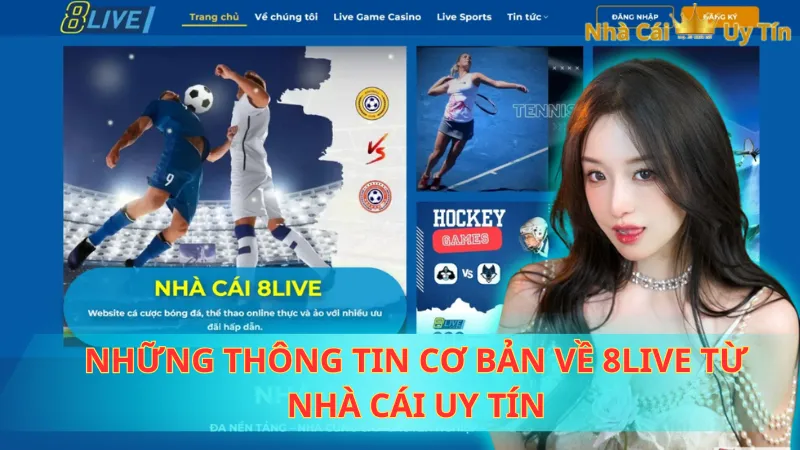 Những thông tin cơ bản về 8Live từ Nhà Cái Uy Tín