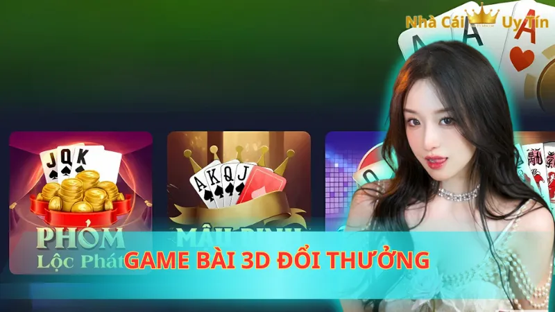 Game bài 3D đổi thưởng