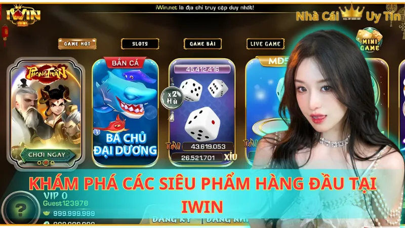 Khám phá các siêu phẩm hàng đầu tại IWIN