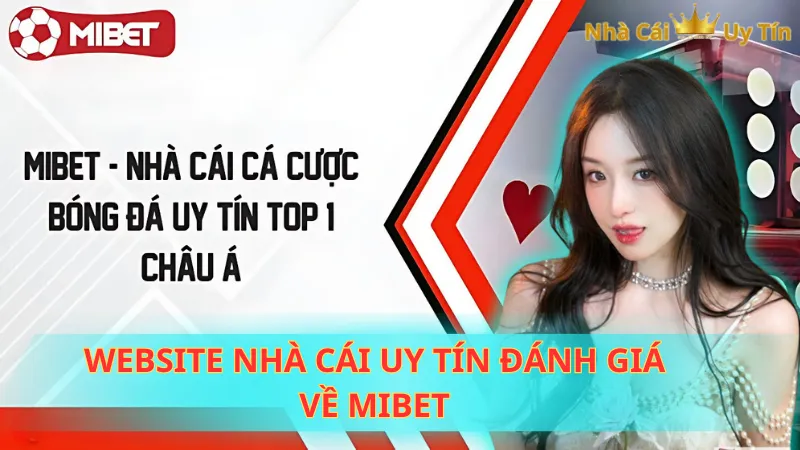 Website Nhà Cái Uy Tín đánh giá về Mibet